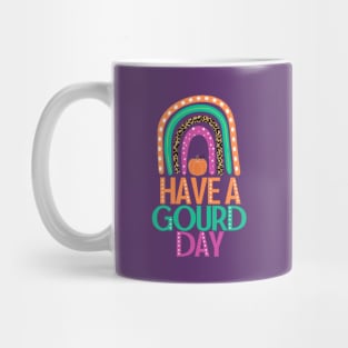 Have a Gourd Day - Fall Pumpkin Pun with Rainbow Mug